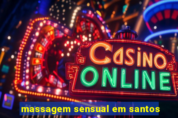 massagem sensual em santos